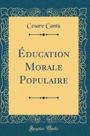 Cover of Éducation Morale Populaire (Classic Reprint)