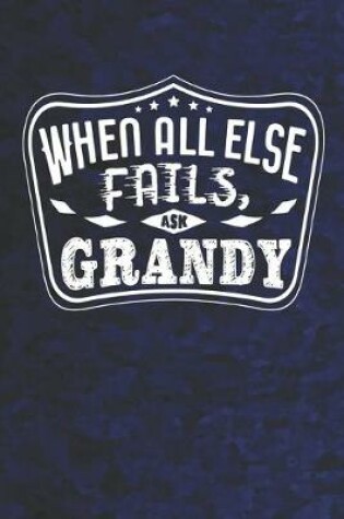 Cover of When All Else Fails Ask Grandy