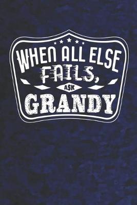 Book cover for When All Else Fails Ask Grandy