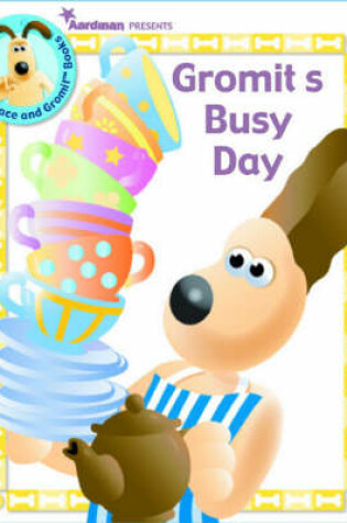 Cover of Gromit's Busy Day