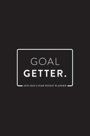 Cover of 2019 -2020 2-Year Pocket Planner; Goal Getter