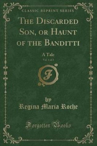 Cover of The Discarded Son, or Haunt of the Banditti, Vol. 1 of 2