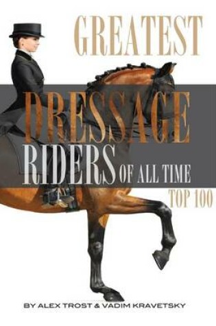 Cover of Greatest Dressage Riders to Ever Compete