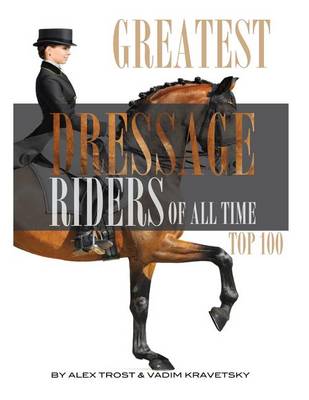 Book cover for Greatest Dressage Riders to Ever Compete