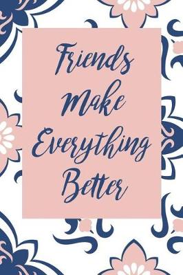 Book cover for Friends Make Everything Better