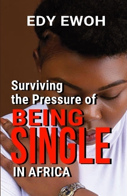 Book cover for Surviving the Pressure of Being Single in Africa