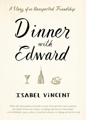 Book cover for Dinner with Edward: A Story Ofan Unexpected Friendship