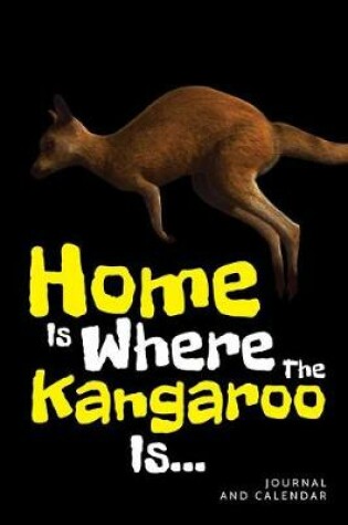 Cover of Home Is Where the Kangaroo Is...