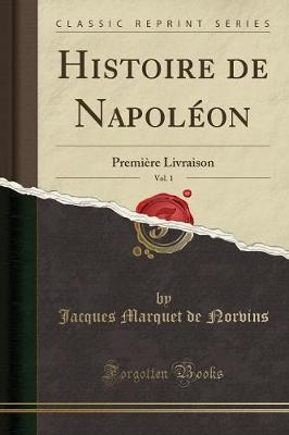 Book cover for Histoire de Napoleon, Vol. 1