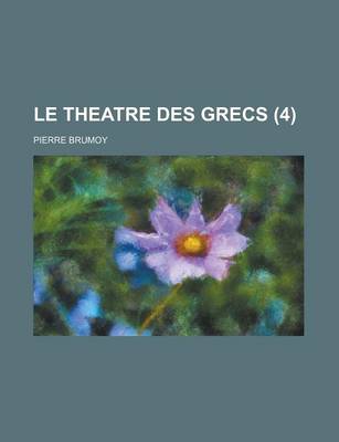 Book cover for Le Theatre Des Grecs (4 )