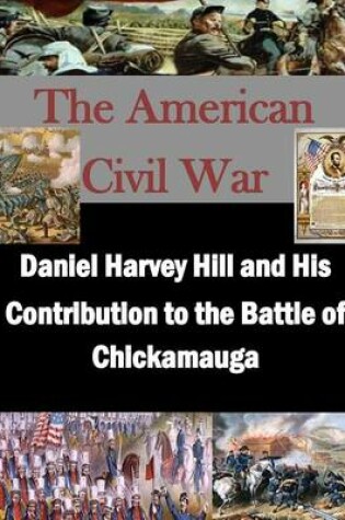 Cover of Daniel Harvey Hill and His Contribution to the Battle of Chickamauga