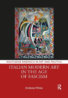 Book cover for Italian Modern Art in the Age of Fascism