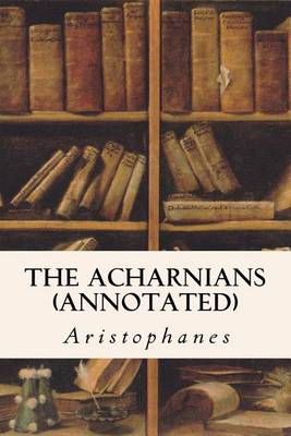 Book cover for The Acharnians (Annotated)