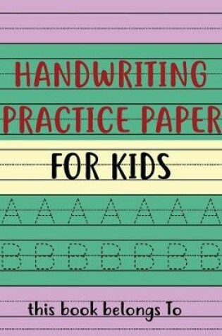 Cover of Handwriting practice paper for kides