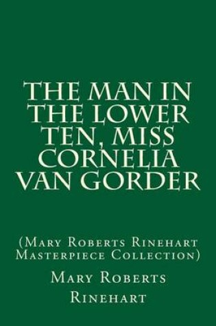 Cover of The Man in the Lower Ten, Miss Cornelia Van Gorder