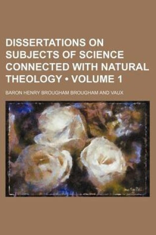 Cover of Dissertations on Subjects of Science Connected with Natural Theology (Volume 1)