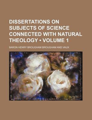 Book cover for Dissertations on Subjects of Science Connected with Natural Theology (Volume 1)