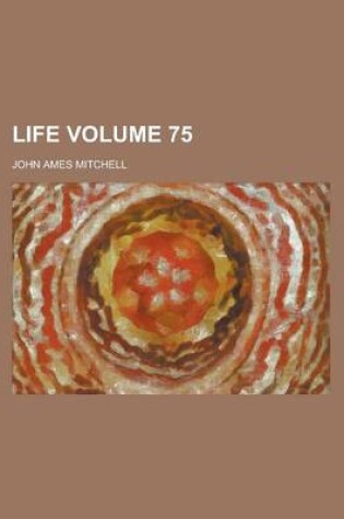 Cover of Life Volume 75