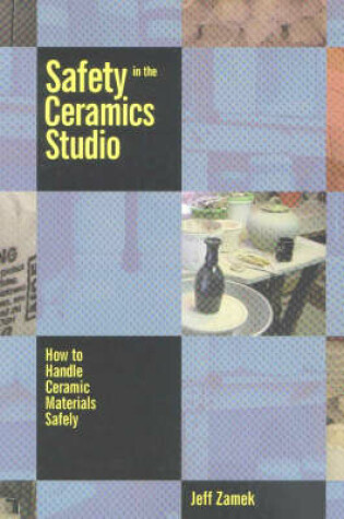 Cover of Safety in the Ceramics Studio