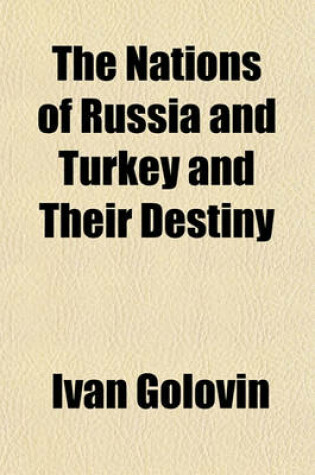 Cover of The Nations of Russia and Turkey and Their Destiny