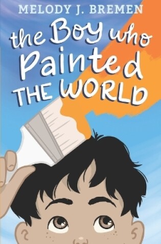 Cover of The Boy Who Painted the World