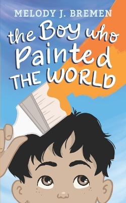 Book cover for The Boy Who Painted the World