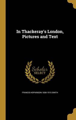 Book cover for In Thackeray's London, Pictures and Text