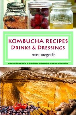 Book cover for Kombucha Recipes: Drinks and Dressings