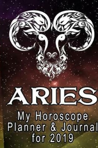 Cover of My Horoscope Planner and Journal for 2019 - Aries