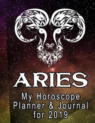 Book cover for My Horoscope Planner and Journal for 2019 - Aries