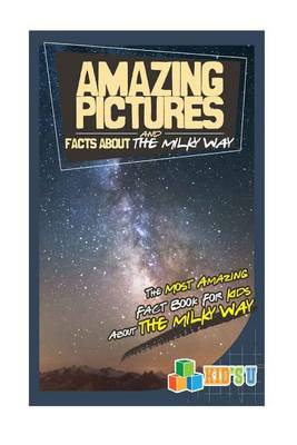 Book cover for Amazing Pictures and Facts about the Milky Way