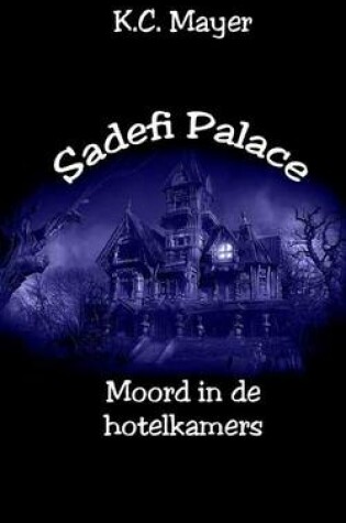 Cover of Sadefi Palace Moord in de Hotelkamers