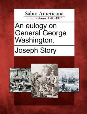 Book cover for An Eulogy on General George Washington.