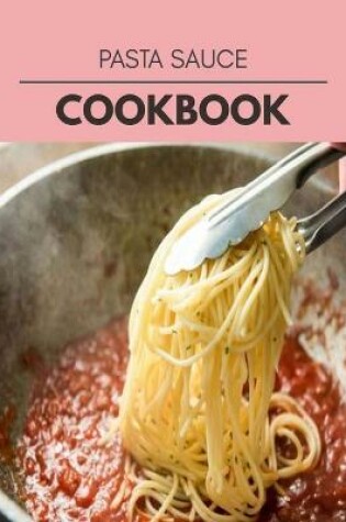 Cover of Pasta Sauce Cookbook