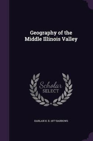 Cover of Geography of the Middle Illinois Valley