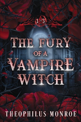 Book cover for The Fury of a Vampire Witch (Books 1-3)