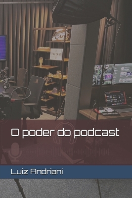 Cover of O Poder Do Podcast