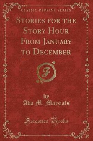 Cover of Stories for the Story Hour from January to December (Classic Reprint)