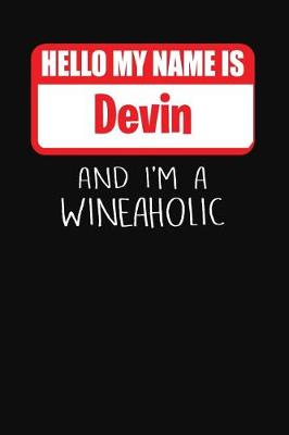 Book cover for Hello My Name is Devin And I'm A Wineaholic