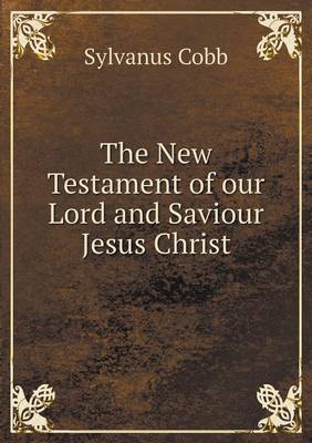 Book cover for The New Testament of our Lord and Saviour Jesus Christ