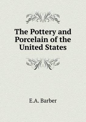 Book cover for The Pottery and Porcelain of the United States