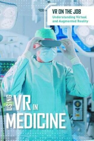 Cover of Using VR in Medicine