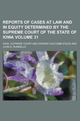 Cover of Reports of Cases at Law and in Equity Determined by the Supreme Court of the State of Iowa Volume 31