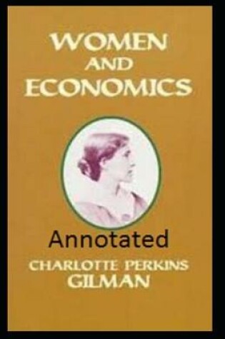 Cover of Women and Economics Annotated