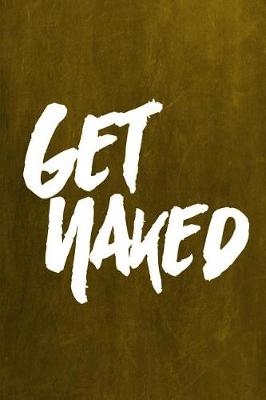 Cover of Chalkboard Journal - Get Naked (Yellow)