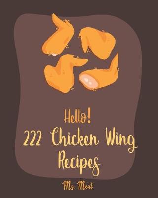 Book cover for Hello! 222 Chicken Wing Recipes