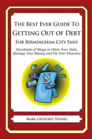 Cover of The Best Ever Guide to Getting Out of Debt For Birmingham City Fans