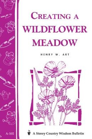 Cover of Creating a Wildflower Meadow: Storey's Country Wisdom Bulletin  A.102