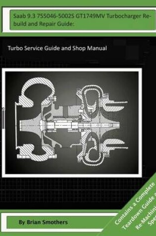 Cover of Saab 9.3 755046-5002S GT1749MV Turbocharger Rebuild and Repair Guide