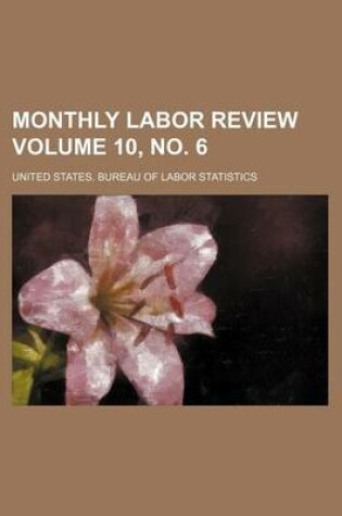 Cover of Monthly Labor Review Volume 10, No. 6